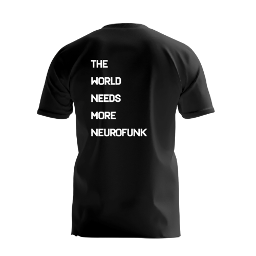 T-Shirt Kosen "The World Needs More Neurofunk" - White & Black
